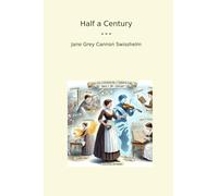 Half a Century (Classic Books)