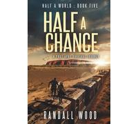 Half a Chance: A Post Apoc Survival Journey (Half a World)