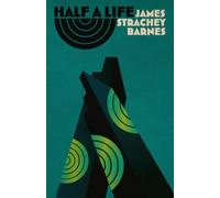 Half a Life: The Memoirs of James Strachey Barnes