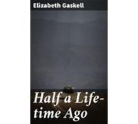 Half A Life-time Ago (ebook)