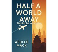 Half a World Away: Deutsche Ausgabe