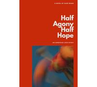 Half Agony, Half Hope: An American Love Story