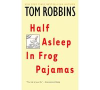 Half Asleep in Frog Pajamas: A Novel