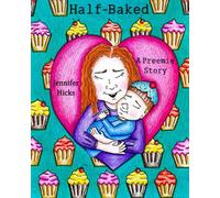 Half-Baked: A Preemie Story
