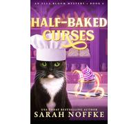 Half-Baked Curses: A Paranormal Cozy Mystery (Ella Bloom Mysteries)