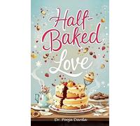 Half-Baked Love
