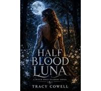 HALF BLOOD LUNA: A Forbidden Werewolf Romance Filled with Magic and Betrayal