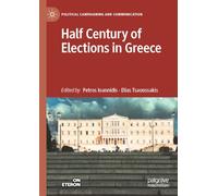 Half Century of Elections in Greece (Political Campaigning and Communication)