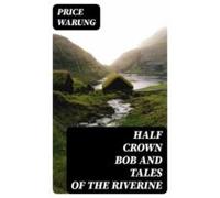 Half Crown Bob And Tales Of The Riverine (ebook)