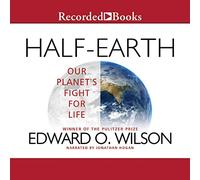 Half-Earth: Our Planet's Fight for Life
