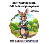 “Half-Hearted Notes, Full-Hearted Grumpiness” - Sarcastic Kangaroo Notebook featuring Kaylee the Killjoy Kangaroo: Grump-spirations Collection (8.5x11”, 200 Lined Pages)
