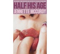 Half His Age: The debut novel from the three-million copy, Sunday Times bestselling author of I’m Glad My Mom Died
