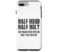 Half Hood Half Holy, eso Significa Que Reza Conmigo, no te Hagas el Gracioso Carcasa para iPhone 7 Plus/8 Plus