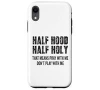 Half Hood Half Holy, eso Significa Que Reza Conmigo, no te Hagas el Gracioso Carcasa para iPhone XR