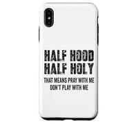 Half Hood Half Holy, eso Significa Que Reza Conmigo, no te Hagas el Gracioso Carcasa para iPhone XS MAX