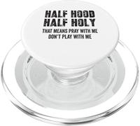 Half Hood Half Holy, eso Significa Que Reza Conmigo, no te Hagas el Gracioso PopSockets PopGrip para MagSafe