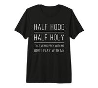 Half Hood Half Holy Pray with Me Christian Christ Oraciones Camiseta Premium