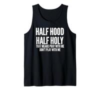 Half Hood Half Holy That Means Pray with Me Funny Camiseta sin Mangas