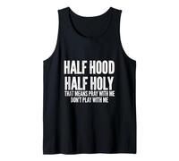 Half Hood Half Holy That Means Pray with Me Funny Camiseta sin Mangas