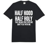 Half Hood Half Holy That Means Pray with Me Funny Comfort Colors Adult Heavyweight T-Shirt