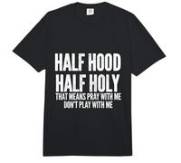 Half Hood Half Holy That Means Pray with Me Funny Comfort Colors Adult Heavyweight T-Shirt