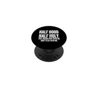 Half Hood Half Holy That Means Pray with Me Funny PopSockets PopGrip Adhesivo