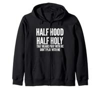 Half Hood Half Holy That Means Pray with Me Funny Sudadera con Capucha