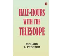 Half-hours with the Telescope