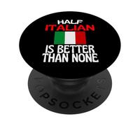 Half Italian Is Better Than None Funny Italy Cita PopSockets PopGrip Adhesivo