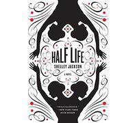 Half Life: A Novel