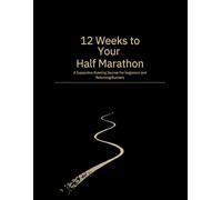 Half Marathon Running Journal: 12 weeks to the start line