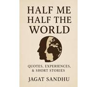 Half me half the world: Quotes stories experiences
