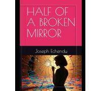 HALF OF A BROKEN MIRROR