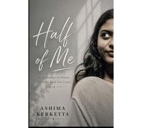 Half Of Me: A Collection Of Pieces I Never Said Out Loud.