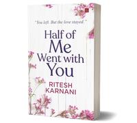 Half of Me Went With You