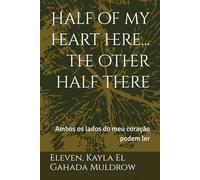 Half of my heart here, the other half there: Ambos os lados do meu coração podem ler