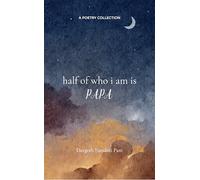 Half of Who I Am Is Papa Poems of Love, Memory, and a Daughter's Bond