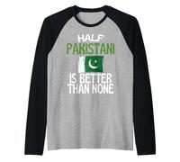 Half Pakistani Is Better Than Ninguno Funny Pakistan Quote Camiseta Manga Raglan
