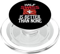 Half Swiss Is Better Than None Funny Switzerland Cita PopSockets PopGrip para MagSafe