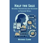 Half the Sale: Returns Prevention and Recovery in Fashion Retail