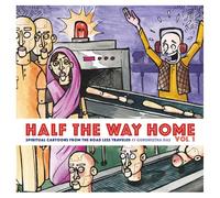 Half the Way Home, Vol. 1: Spiritual Cartoons From the Road Less Traveled