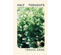 Half Thoughts: Phrases on Self, Sex and Society in an Age of Disillusionment