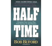 Half Time: Changing Your Game Plan from Success to Significance