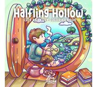 Halfling Hollow: A Cute and Cozy Coloring Book for Adults and Teens Featuring Charming Halfling Characters and Whimsical Fantasy Scenes for Relaxation and Stress Relief