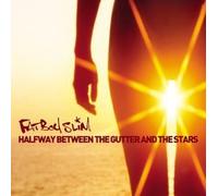 Halfway Between the Gutter and the Stars (Clean Version) by Fatboy Slim (2000-11-07)