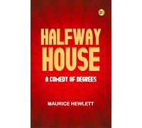 Halfway House: A Comedy of Degrees