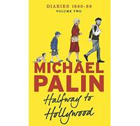 [[Halfway To Hollywood: Diaries 1980-1988 (Volume Two) (Palin Diaries 2)]] [By: Michael Palin] [September, 2014]