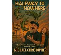 Halfway to Nowhere: A fractured love story told in scars and timelines (Echoes in the Margins)