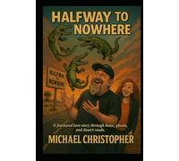 Halfway to Nowhere: A fractured love story told in scars and timelines (Echoes in the Margins)