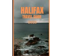 HALIFAX TRAVEL GUIDE 2025 (Roam Free 2025: A Global Travel Guide)